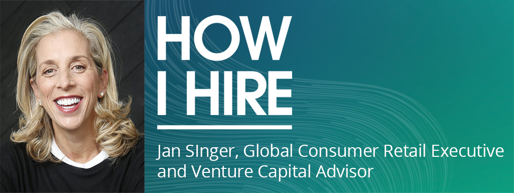 Jan Singer, Global Consumer Retail Executive and Venture Capital Advisor