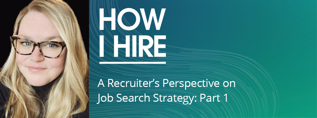 A Recruiter’s Perspective on Job Search Strategy: Part 1 with Kate Sargent